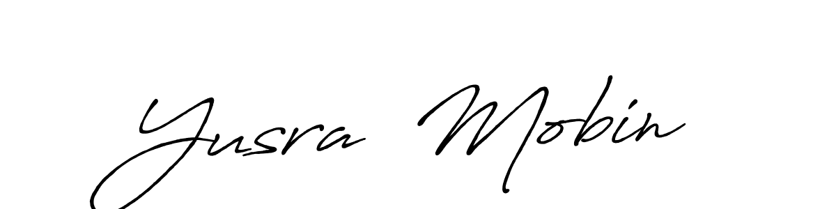 Make a beautiful signature design for name Yusra  Mobin. With this signature (Antro_Vectra_Bolder) style, you can create a handwritten signature for free. Yusra  Mobin signature style 7 images and pictures png