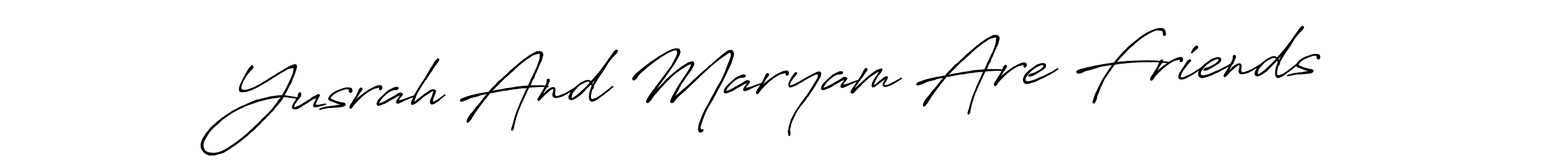 Make a beautiful signature design for name Yusrah And Maryam Are Friends. With this signature (Antro_Vectra_Bolder) style, you can create a handwritten signature for free. Yusrah And Maryam Are Friends signature style 7 images and pictures png