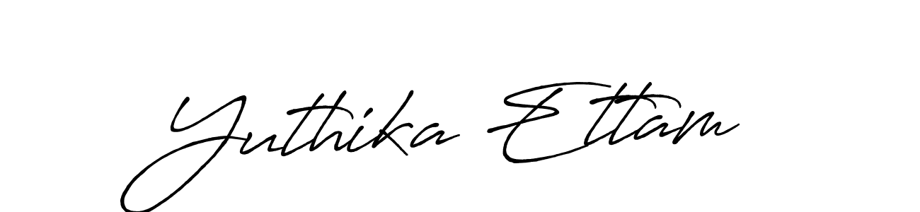 How to make Yuthika Ettam name signature. Use Antro_Vectra_Bolder style for creating short signs online. This is the latest handwritten sign. Yuthika Ettam signature style 7 images and pictures png