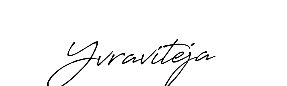 Use a signature maker to create a handwritten signature online. With this signature software, you can design (Antro_Vectra_Bolder) your own signature for name Yvraviteja. Yvraviteja signature style 7 images and pictures png