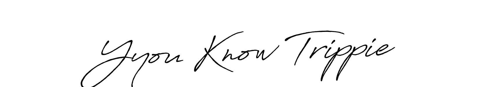 Design your own signature with our free online signature maker. With this signature software, you can create a handwritten (Antro_Vectra_Bolder) signature for name Yyou Know Trippie. Yyou Know Trippie signature style 7 images and pictures png