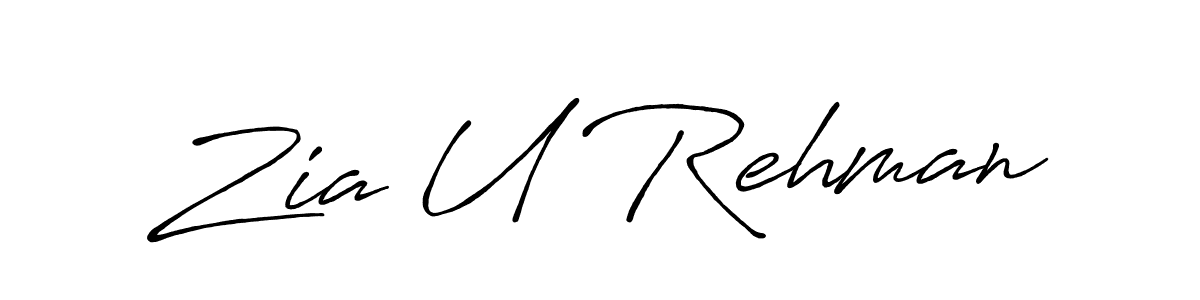 Make a beautiful signature design for name Zia U Rehman. With this signature (Antro_Vectra_Bolder) style, you can create a handwritten signature for free. Zia U Rehman signature style 7 images and pictures png