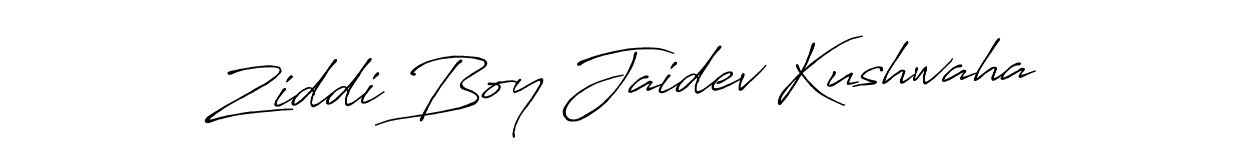 Make a beautiful signature design for name Ziddi Boy Jaidev Kushwaha. With this signature (Antro_Vectra_Bolder) style, you can create a handwritten signature for free. Ziddi Boy Jaidev Kushwaha signature style 7 images and pictures png