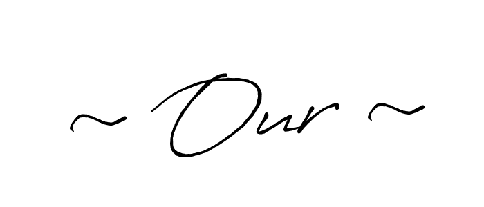 Antro_Vectra_Bolder is a professional signature style that is perfect for those who want to add a touch of class to their signature. It is also a great choice for those who want to make their signature more unique. Get ~ Our ~ name to fancy signature for free. ~ Our ~ signature style 7 images and pictures png