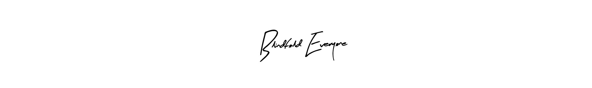 How to make ( Blindfold Everyone signature? Arty Signature is a professional autograph style. Create handwritten signature for ( Blindfold Everyone name. ( Blindfold Everyone signature style 8 images and pictures png