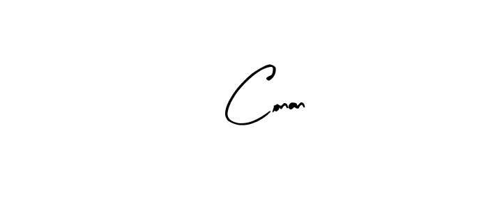 Design your own signature with our free online signature maker. With this signature software, you can create a handwritten (Arty Signature) signature for name , Conan. , Conan signature style 8 images and pictures png
