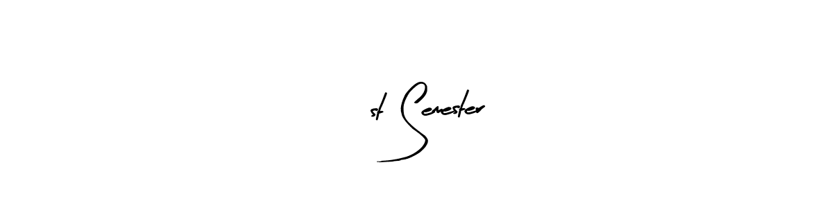 Also we have 1st Semester name is the best signature style. Create professional handwritten signature collection using Arty Signature autograph style. 1st Semester signature style 8 images and pictures png