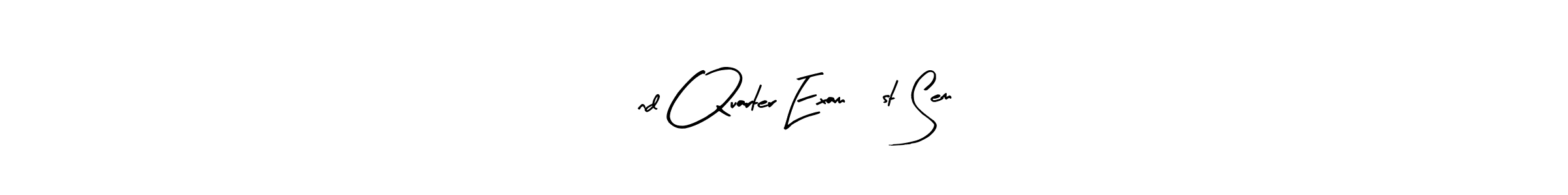 Make a beautiful signature design for name 2nd Quarter Exam 1st Sem. With this signature (Arty Signature) style, you can create a handwritten signature for free. 2nd Quarter Exam 1st Sem signature style 8 images and pictures png