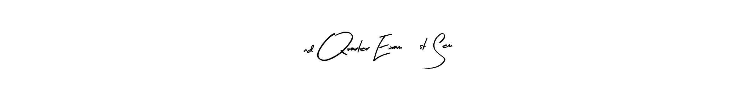 Make a beautiful signature design for name 2nd Quarter Exam 1st Sem. With this signature (Arty Signature) style, you can create a handwritten signature for free. 2nd Quarter Exam 1st Sem signature style 8 images and pictures png