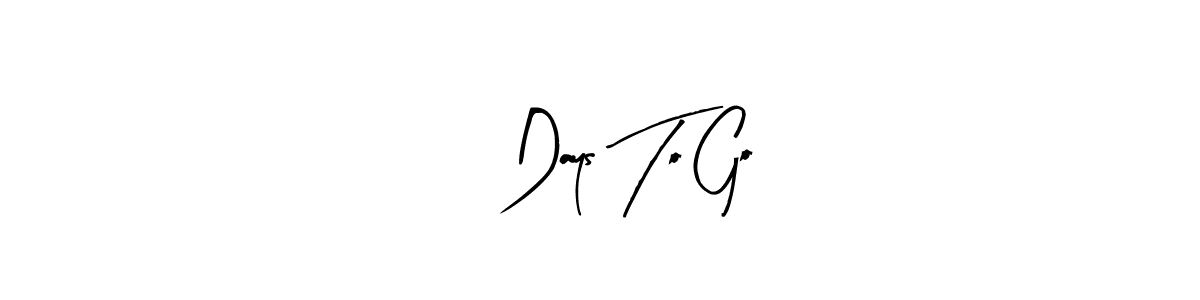 Design your own signature with our free online signature maker. With this signature software, you can create a handwritten (Arty Signature) signature for name 8 Days To Go. 8 Days To Go signature style 8 images and pictures png
