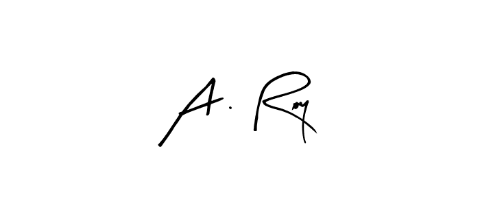 Make a beautiful signature design for name A . Roy. With this signature (Arty Signature) style, you can create a handwritten signature for free. A . Roy signature style 8 images and pictures png