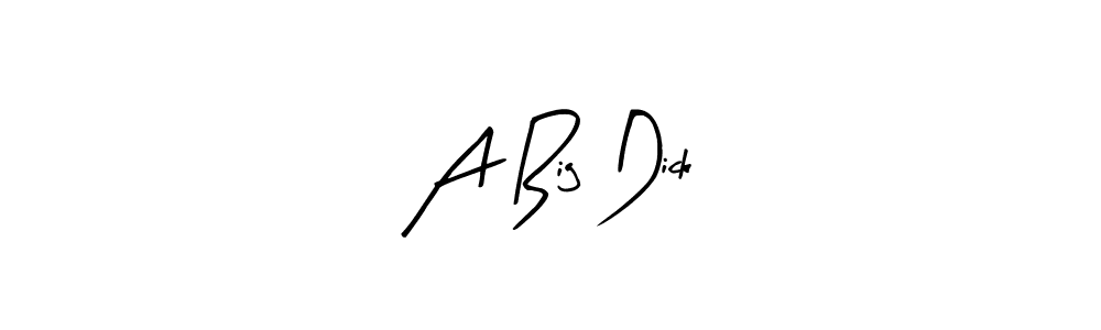 You should practise on your own different ways (Arty Signature) to write your name (A Big Dick) in signature. don't let someone else do it for you. A Big Dick signature style 8 images and pictures png