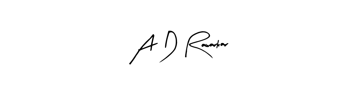 How to make A D Rawarkar signature? Arty Signature is a professional autograph style. Create handwritten signature for A D Rawarkar name. A D Rawarkar signature style 8 images and pictures png