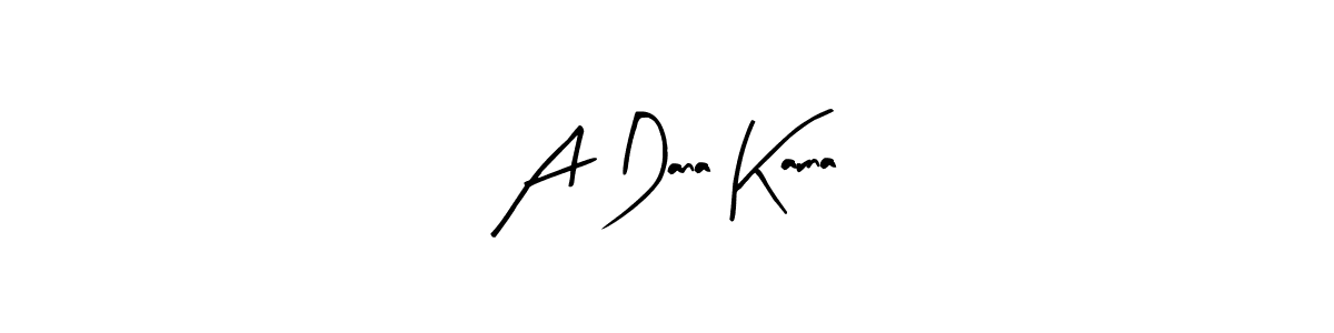 Make a beautiful signature design for name A Dana Karna. With this signature (Arty Signature) style, you can create a handwritten signature for free. A Dana Karna signature style 8 images and pictures png