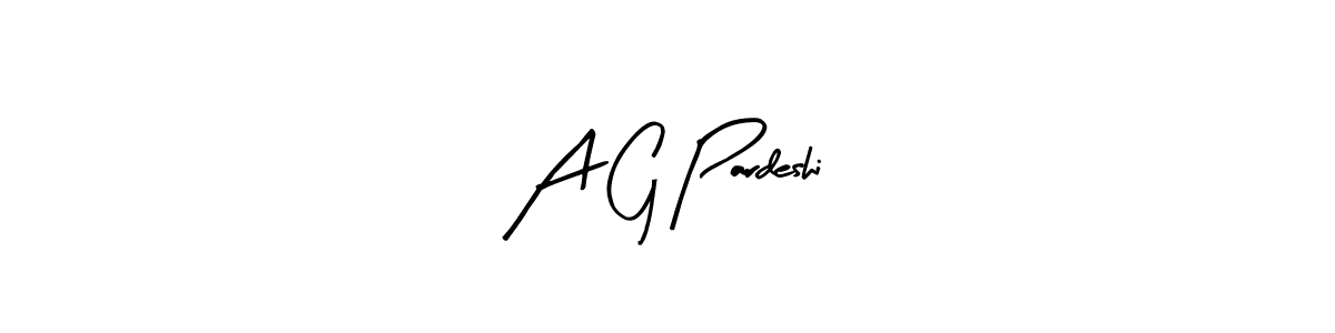 How to make A G Pardeshi name signature. Use Arty Signature style for creating short signs online. This is the latest handwritten sign. A G Pardeshi signature style 8 images and pictures png