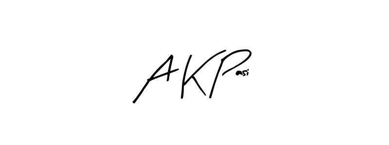 Create a beautiful signature design for name A K Pasi. With this signature (Arty Signature) fonts, you can make a handwritten signature for free. A K Pasi signature style 8 images and pictures png