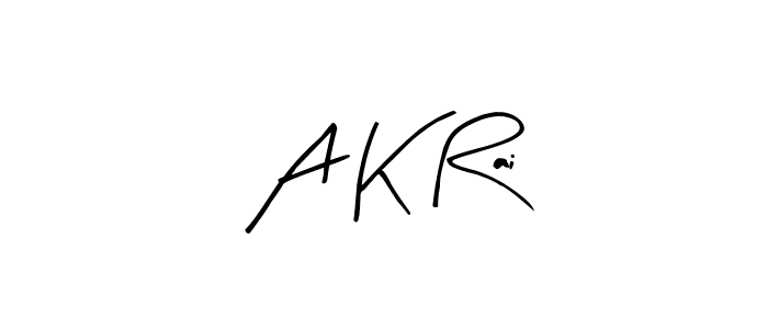 Arty Signature is a professional signature style that is perfect for those who want to add a touch of class to their signature. It is also a great choice for those who want to make their signature more unique. Get A K Rai name to fancy signature for free. A K Rai signature style 8 images and pictures png