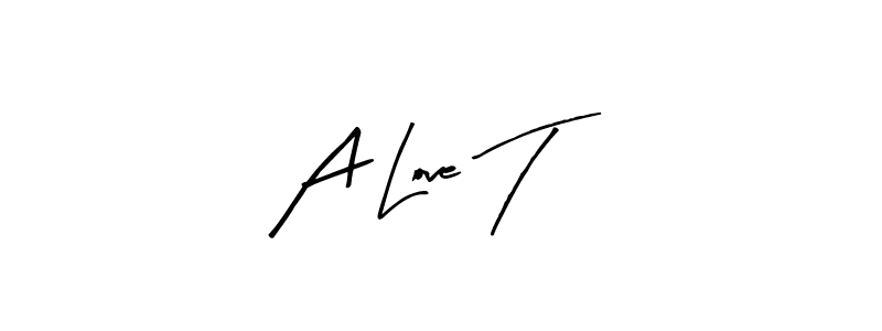 Also we have A Love T name is the best signature style. Create professional handwritten signature collection using Arty Signature autograph style. A Love T signature style 8 images and pictures png