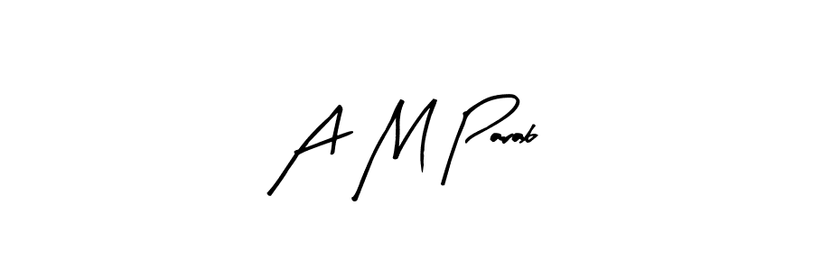 Create a beautiful signature design for name A M Parab. With this signature (Arty Signature) fonts, you can make a handwritten signature for free. A M Parab signature style 8 images and pictures png