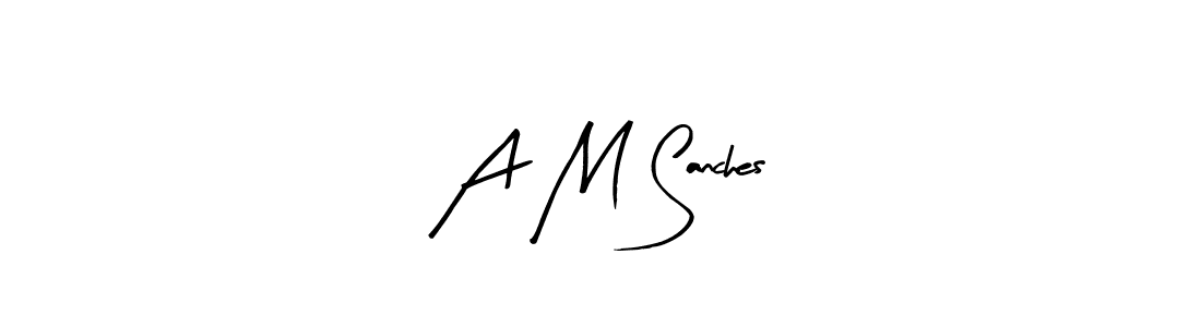 Also we have A M Sanches name is the best signature style. Create professional handwritten signature collection using Arty Signature autograph style. A M Sanches signature style 8 images and pictures png