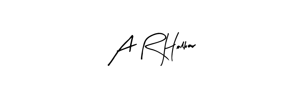 Make a beautiful signature design for name A R Holkar. With this signature (Arty Signature) style, you can create a handwritten signature for free. A R Holkar signature style 8 images and pictures png