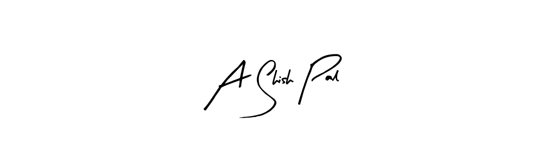 It looks lik you need a new signature style for name A Shish Pal. Design unique handwritten (Arty Signature) signature with our free signature maker in just a few clicks. A Shish Pal signature style 8 images and pictures png