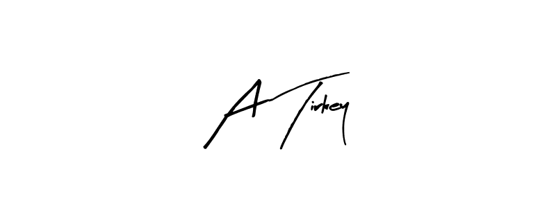 if you are searching for the best signature style for your name A Tirkey. so please give up your signature search. here we have designed multiple signature styles  using Arty Signature. A Tirkey signature style 8 images and pictures png