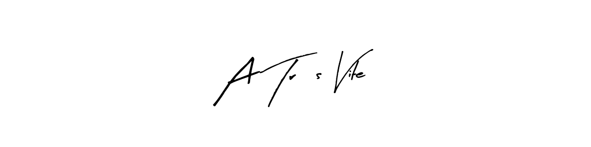 Create a beautiful signature design for name A Très Vite. With this signature (Arty Signature) fonts, you can make a handwritten signature for free. A Très Vite signature style 8 images and pictures png