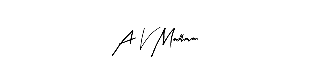 Make a beautiful signature design for name A V Madhavan. With this signature (Arty Signature) style, you can create a handwritten signature for free. A V Madhavan signature style 8 images and pictures png