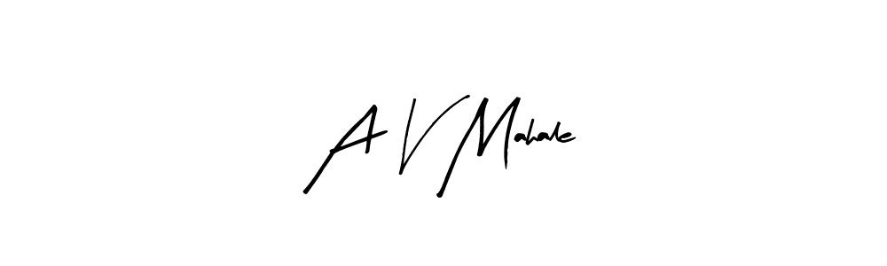 It looks lik you need a new signature style for name A V Mahale. Design unique handwritten (Arty Signature) signature with our free signature maker in just a few clicks. A V Mahale signature style 8 images and pictures png