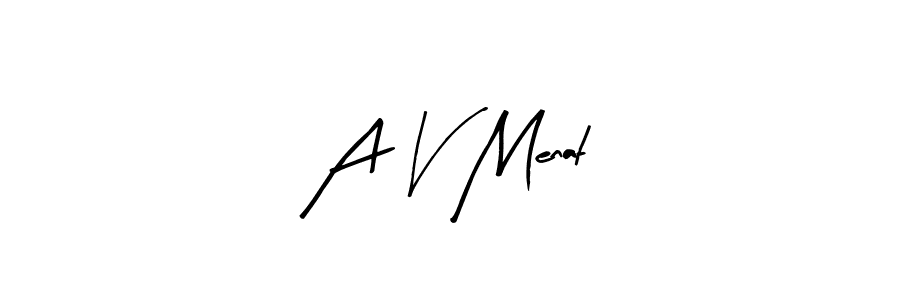 You should practise on your own different ways (Arty Signature) to write your name (A V Menat) in signature. don't let someone else do it for you. A V Menat signature style 8 images and pictures png