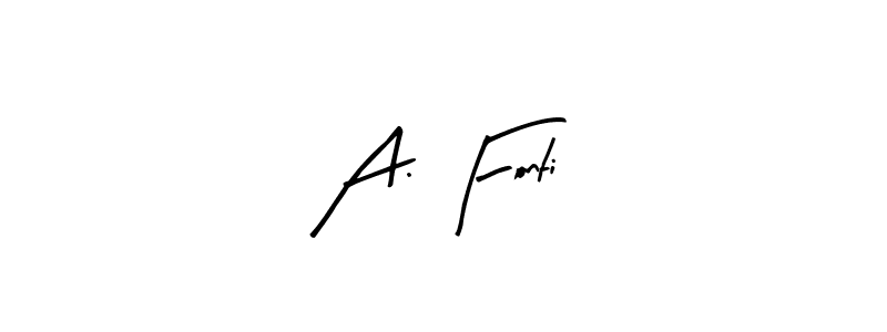 How to make A. Fonti signature? Arty Signature is a professional autograph style. Create handwritten signature for A. Fonti name. A. Fonti signature style 8 images and pictures png