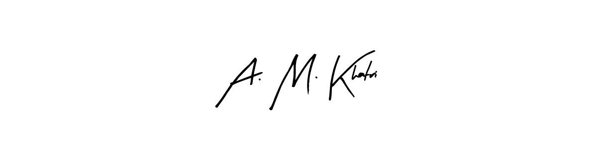 Make a beautiful signature design for name A. M. Khatri. With this signature (Arty Signature) style, you can create a handwritten signature for free. A. M. Khatri signature style 8 images and pictures png