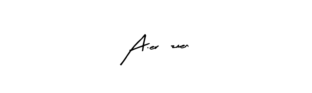 Make a beautiful signature design for name A.erözmen. Use this online signature maker to create a handwritten signature for free. A.erözmen signature style 8 images and pictures png