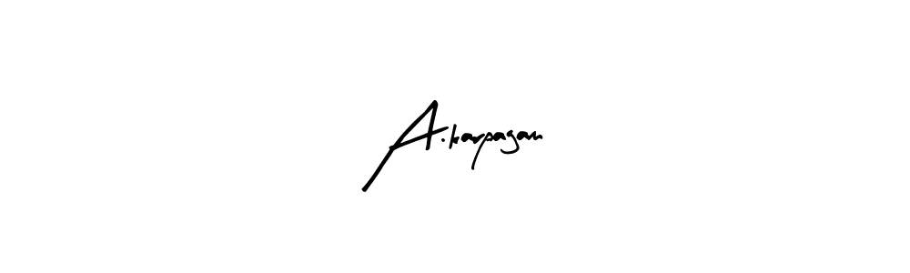 You should practise on your own different ways (Arty Signature) to write your name (A.karpagam) in signature. don't let someone else do it for you. A.karpagam signature style 8 images and pictures png