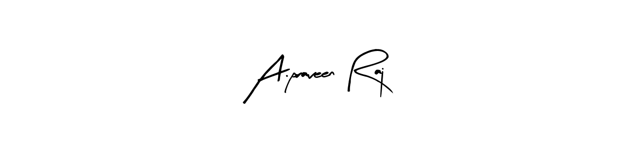 Make a beautiful signature design for name A.praveen Raj. With this signature (Arty Signature) style, you can create a handwritten signature for free. A.praveen Raj signature style 8 images and pictures png