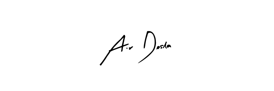 Create a beautiful signature design for name A.r Dosla. With this signature (Arty Signature) fonts, you can make a handwritten signature for free. A.r Dosla signature style 8 images and pictures png