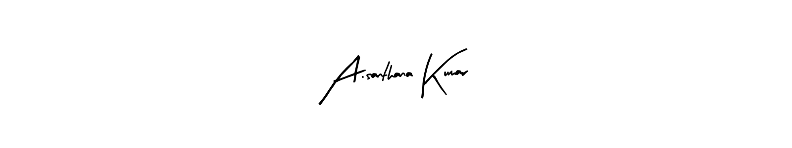 Also You can easily find your signature by using the search form. We will create A.santhana Kumar name handwritten signature images for you free of cost using Arty Signature sign style. A.santhana Kumar signature style 8 images and pictures png