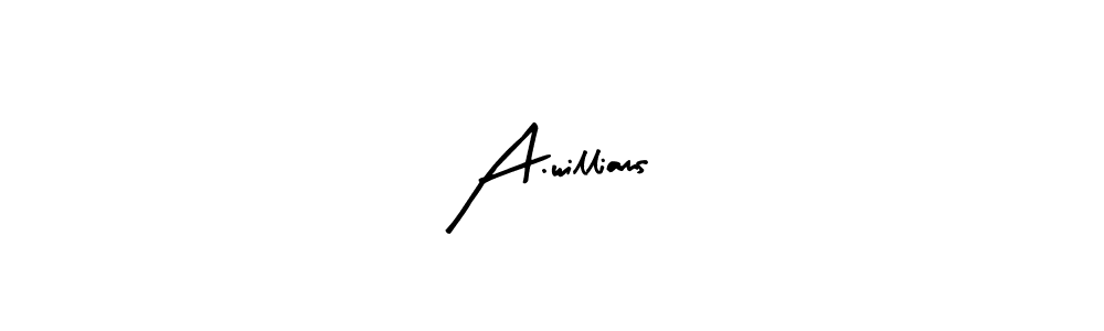 A.williams stylish signature style. Best Handwritten Sign (Arty Signature) for my name. Handwritten Signature Collection Ideas for my name A.williams. A.williams signature style 8 images and pictures png