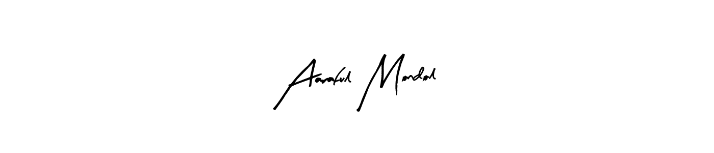 How to make Aaraful Mondol signature? Arty Signature is a professional autograph style. Create handwritten signature for Aaraful Mondol name. Aaraful Mondol signature style 8 images and pictures png