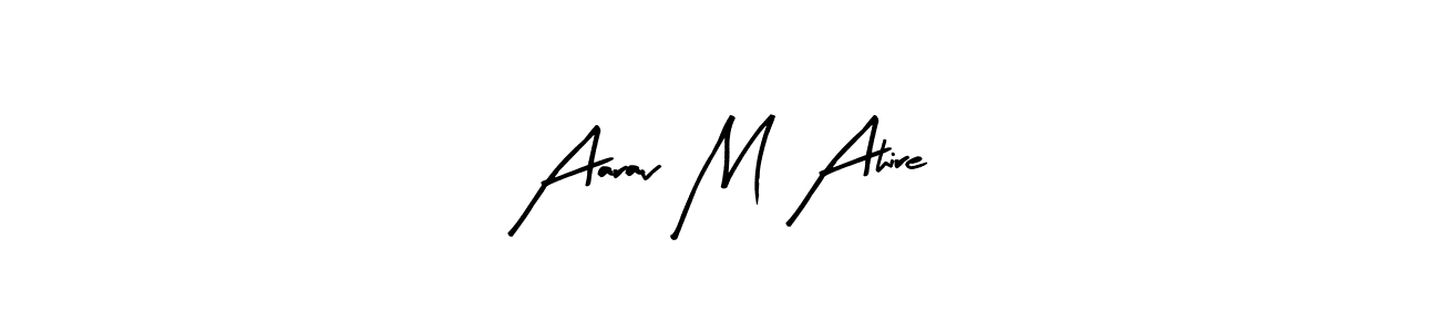 The best way (Arty Signature) to make a short signature is to pick only two or three words in your name. The name Aarav M Ahire include a total of six letters. For converting this name. Aarav M Ahire signature style 8 images and pictures png