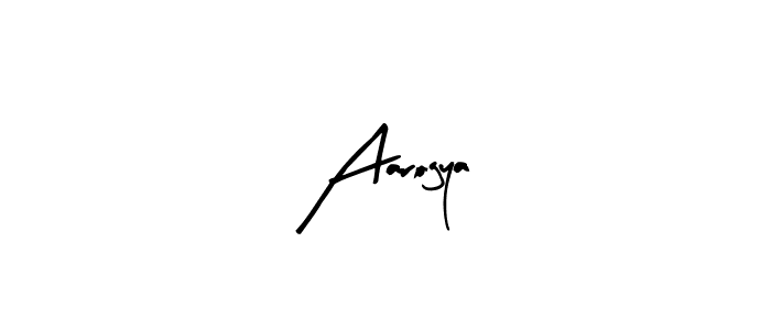 Aarogya stylish signature style. Best Handwritten Sign (Arty Signature) for my name. Handwritten Signature Collection Ideas for my name Aarogya. Aarogya signature style 8 images and pictures png