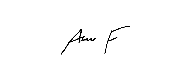 You should practise on your own different ways (Arty Signature) to write your name (Abeer F) in signature. don't let someone else do it for you. Abeer F signature style 8 images and pictures png