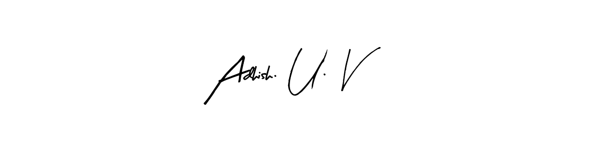 Also You can easily find your signature by using the search form. We will create Adhish. U. V name handwritten signature images for you free of cost using Arty Signature sign style. Adhish. U. V signature style 8 images and pictures png