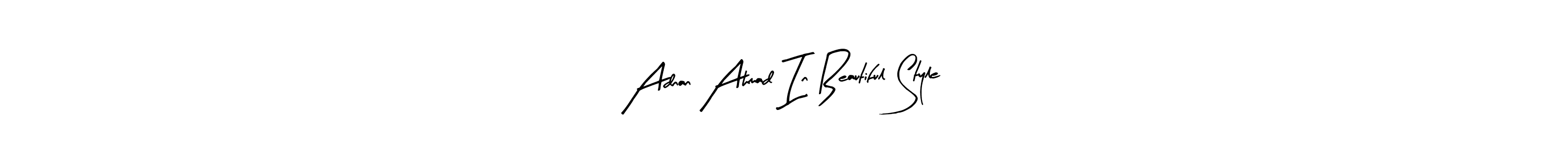 Also You can easily find your signature by using the search form. We will create Adnan Ahmad In Beautiful Style name handwritten signature images for you free of cost using Arty Signature sign style. Adnan Ahmad In Beautiful Style signature style 8 images and pictures png