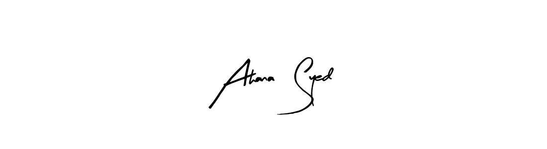 How to make Ahana  Syed name signature. Use Arty Signature style for creating short signs online. This is the latest handwritten sign. Ahana  Syed signature style 8 images and pictures png