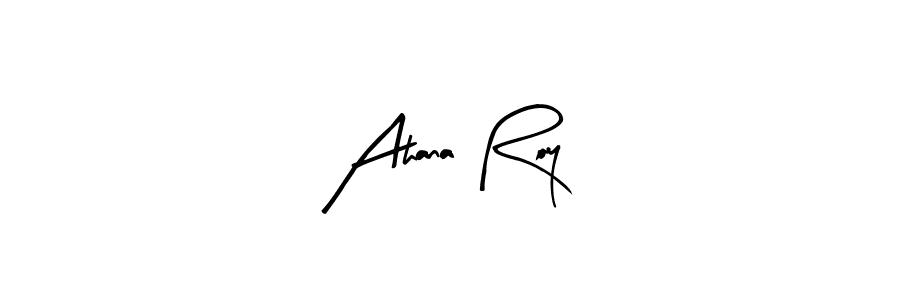 Create a beautiful signature design for name Ahana Roy. With this signature (Arty Signature) fonts, you can make a handwritten signature for free. Ahana Roy signature style 8 images and pictures png