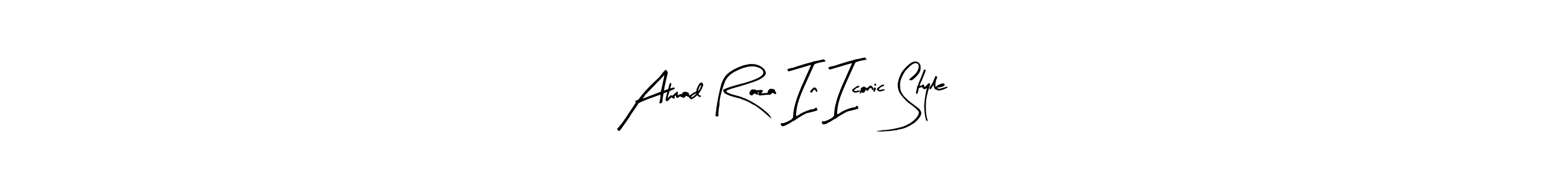 This is the best signature style for the Ahmad Raza In Iconic Style name. Also you like these signature font (Arty Signature). Mix name signature. Ahmad Raza In Iconic Style signature style 8 images and pictures png