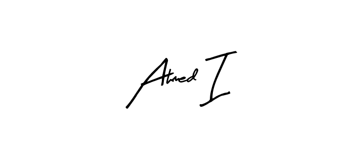 How to make Ahmed I signature? Arty Signature is a professional autograph style. Create handwritten signature for Ahmed I name. Ahmed I signature style 8 images and pictures png