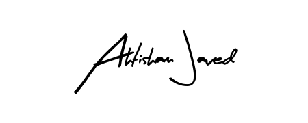 How to make Ahtisham Javed signature? Arty Signature is a professional autograph style. Create handwritten signature for Ahtisham Javed name. Ahtisham Javed signature style 8 images and pictures png